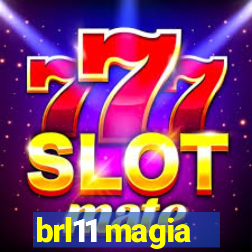 brl11 magia